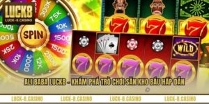 Ali Baba LUCK8 – Khám Phá Trò Chơi Săn Kho Báu Hấp Dẫn