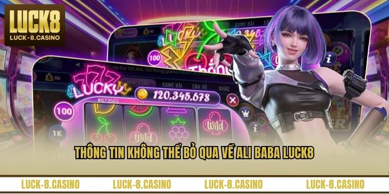 Thông tin không thể bỏ qua về Ali Baba LUCK8