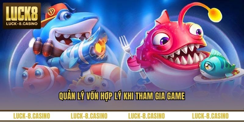 Quản lý vốn hợp lý khi tham gia game
