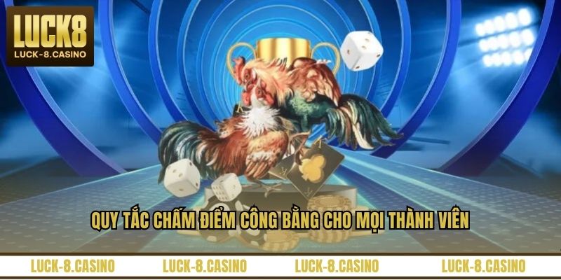 Quy tắc chấm điểm công bằng cho mọi thành viên