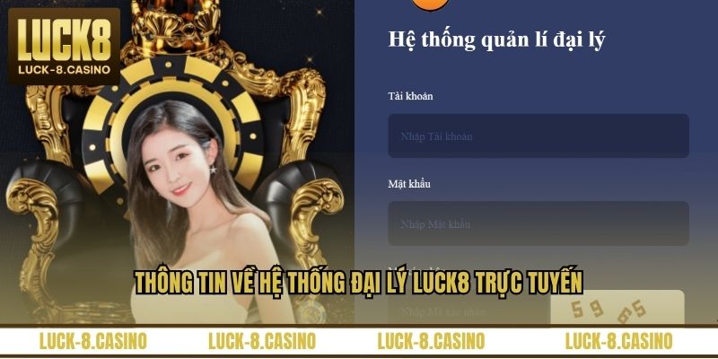 Thông tin về hệ thống đại lý LUCK8 trực tuyến Thông tin về hệ thống đại lý LUCK8 trực tuyến