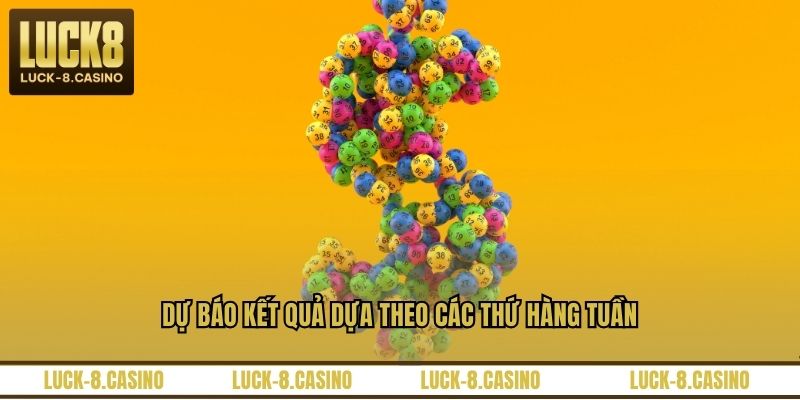 Dự báo kết quả dựa theo các thứ hàng tuần
