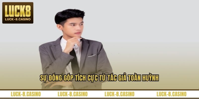 Sự đóng góp tích cực từ tác giả Toàn Huỳnh